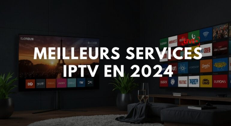 Meilleur service iptv premium